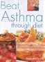 Beat Asthma Through Diet