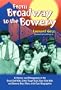 From Broadway to the Bowery: A History and Filmography of the Dead End Kids, Little Tough Guys, East Side Kids and Bowery Boys Films, with Cast Biographies