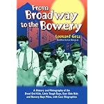 From Broadway to the Bowery: A History and Filmography of the Dead End Kids, Little Tough Guys, East Side Kids and Bowery Boys Films, with Cast Biographies book cover