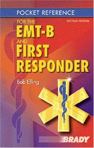Pocket Reference for the EMT-B and First Responder (2nd Edition) (Pocket Reference)