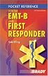 Pocket Reference for the EMT-B and First Responder (2nd Edition) (Pocket Reference)