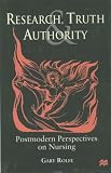 Research, Truth and Authority: Nursing and the Postmodern Turn