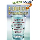 Alcoholism Myths and Realities: Removing the Stigma of Society's Most Destructive Disease by Doug Thorburn