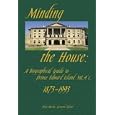 Minding the House: A Biographical Guide to Prince Edward Island MLAs, 1873-1993