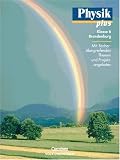Physik plus - Brandenburg: 6 - Schuljahr - Sch&uuml;lerbuch - Prof. Dr. Helmut F. Mikelskis, Dr. Silke Mikelskis-Seifert, Dr. Thorid Rabe, Prof. Dr. Hans-Joachim Wilke