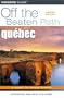 Quebec Off the Beaten Path, 4th (Off the Beaten Path Series)