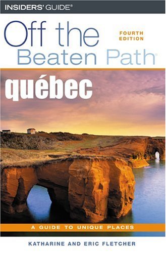 City Travel Guides Discounted  Used : Quebec Off the Beaten Path, 4th