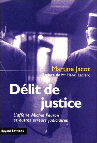 Délit de justice: L'affaire Michel Peuron et autres erreurs judiciaires