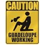 " CAUTION : GUADELOUPE WORKING " PARKING SIGN GUADELOUPE