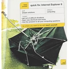Internet Explorer 6 (Teach Yourself Quick Fix)