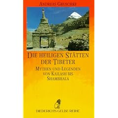 Die heiligen St�tten der Tibeter. Mythen und Legenden von Kailash bis Shambhala.