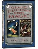 Grand Illusions: The Story of Magic Part Two
