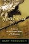 Hawks Rest: A Season in the Remote Heart of Yellowstone
