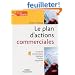 Le plan d'actions commerciales : Le concevoir Le communiquer L'appliquer L'�valuer et le r�orienter