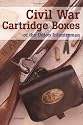 Civil War Cartridge Boxes of the Union Infantryman