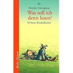 Was soll ich denn lesen?: 50 beste Kinderb�cher