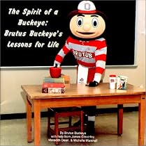 The Spirit of a Buckeye : Brutus Buckeye's Lessons for Life
