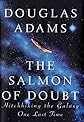 The Salmon of Doubt: Hitchhiking the Galaxy One Last Time