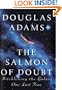 The Salmon of Doubt: Hitchhiking the Galaxy One Last Time