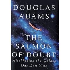 The Salmon of Doubt: Hitchhiking the Galaxy One Last Time