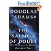 The Salmon of Doubt: Hitchhiking the Galaxy One Last Time