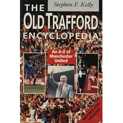 The Old Trafford Encyclopedia: A-Z of Manchester United