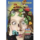 Click here to buy Ecosystem Science Fair Projects: Using Worms, Leaves, Crickets, And Other Stuff (Biology! Best Science Projects) by  Pam Walker and Elaine Wood.