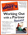 Complete Idiot's Guide to Working Out with a Partner