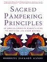 Sacred Pampering Principles: An African-American Woman's Guide to Self-care and Inner Renewal