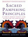 Sacred Pampering Principles: An African-American Womans Guide to Self-care and Inner Renewal