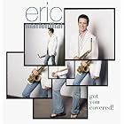 Got You Covered by Eric Marienthal