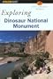 Exploring Dinosaur National Monument (Exploring Series)
