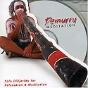 Demurru: Solo Didjeridu for Relaxation & Meditation