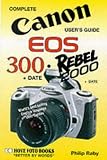 Canon EOS-300/Rebel 2000 User's Guide (Complete User's Guide)