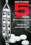 How to Wrap Five More Eggs: Traditional Japanese Packaging
