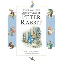 The Complete Adventures of Peter Rabbit: The Tale of Peter Rabbit; the Tale of Benjamin Bunny; the Tale of the Flopsy Bunnies; the Tale of Mr. Tod