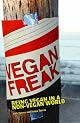 Vegan Freak: Being Vegan in a Non-Vegan World