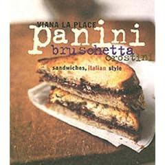 Panini, Bruschetta, Crostini: Sandwiches, Italian Style