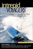 Intrepid Voyagers: Stories of the World's Most Adventurous Sailors (Epics of the Sea)