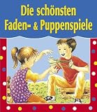 Die schnsten Faden- & Puppenspiele