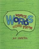 Where Words Come from (Watts Reference)