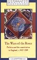 The Wars of the Roses: Politics and the Constitution in England, c.1437-1509 (Cambridge Medieval Textbooks)