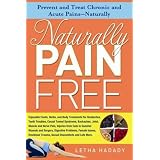 Naturally Pain Free: Prevent and Treat Chronic and Acute Pains-Naturally