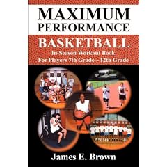 Maximum Performance Basketball - In-Season Workout Book for Players 7th Grade - 12th Grade