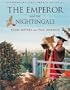 The Emperor and the Nightingale: Troubadour Edition (Bloomsbury Children's Classics)