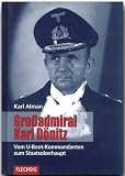 Produkt-Bild: Gro&szlig;admiral Karl D&ouml;nitz. Vom U-Boot-Kommandanten zum Staatsoberhaupt