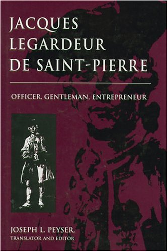 Jacques Legardeur De Saint-Pierre: Officer, Gentleman, Entrepreneur