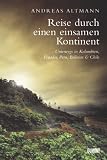 Reise durch einen einsamen Kontinent: Unterwegs in Kolumbien, Ecuador, Peru, Bolivien und Chile: Unterwegs in Kolumbien, Ecuador, Bolivien, Peru und Chile - Andreas Altmann
