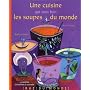 Une cuisine qui sent bon les soupes du monde de Alain Serres