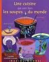 Une cuisine qui sent bon les soupes du monde